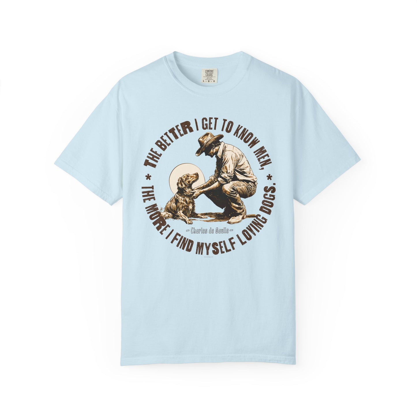 Dog Lover Unisex T-shirt, The better I know men, The more I love dogs