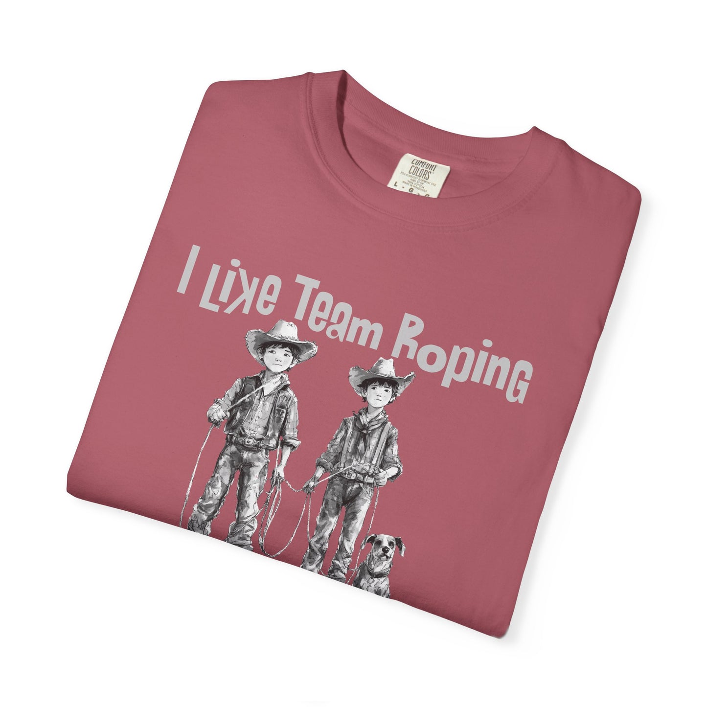 Team Roping T-shirt - I Like (Betterin I Likes School)