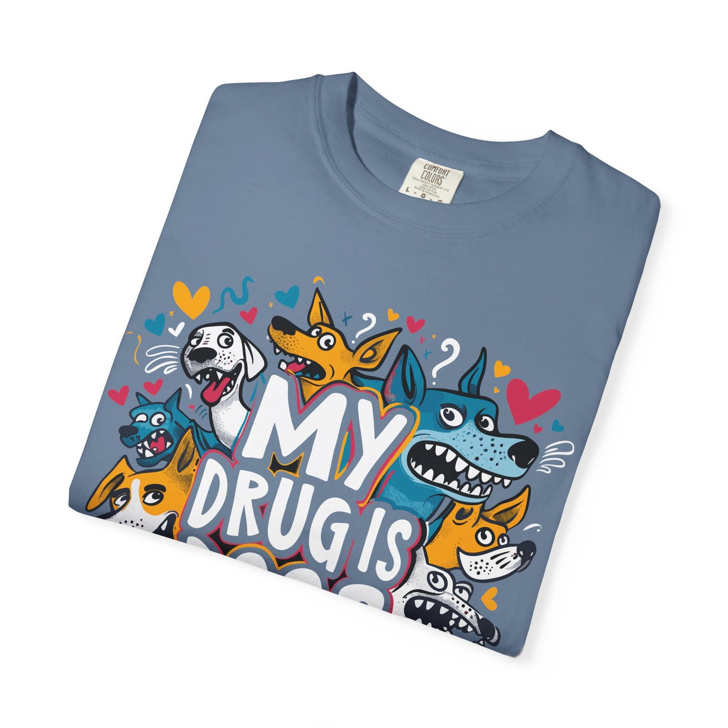 Dog Lover T-Shirt - My Drug is Dogs