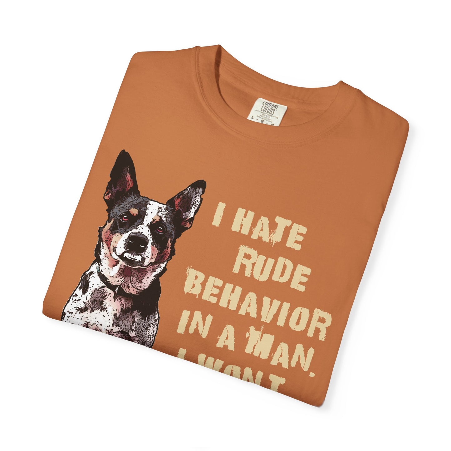 Heeler Tee-Shirt - I Hate Rude Behavior