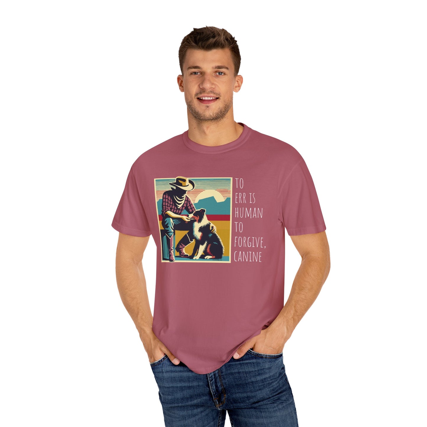 Dog Lover Unisex Garment-Dyed T-shirt - 'to err is human to forgive, canine
