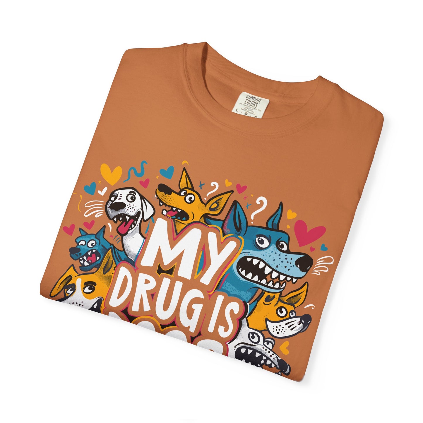 Dog Lover T-Shirt - My Drug is Dogs