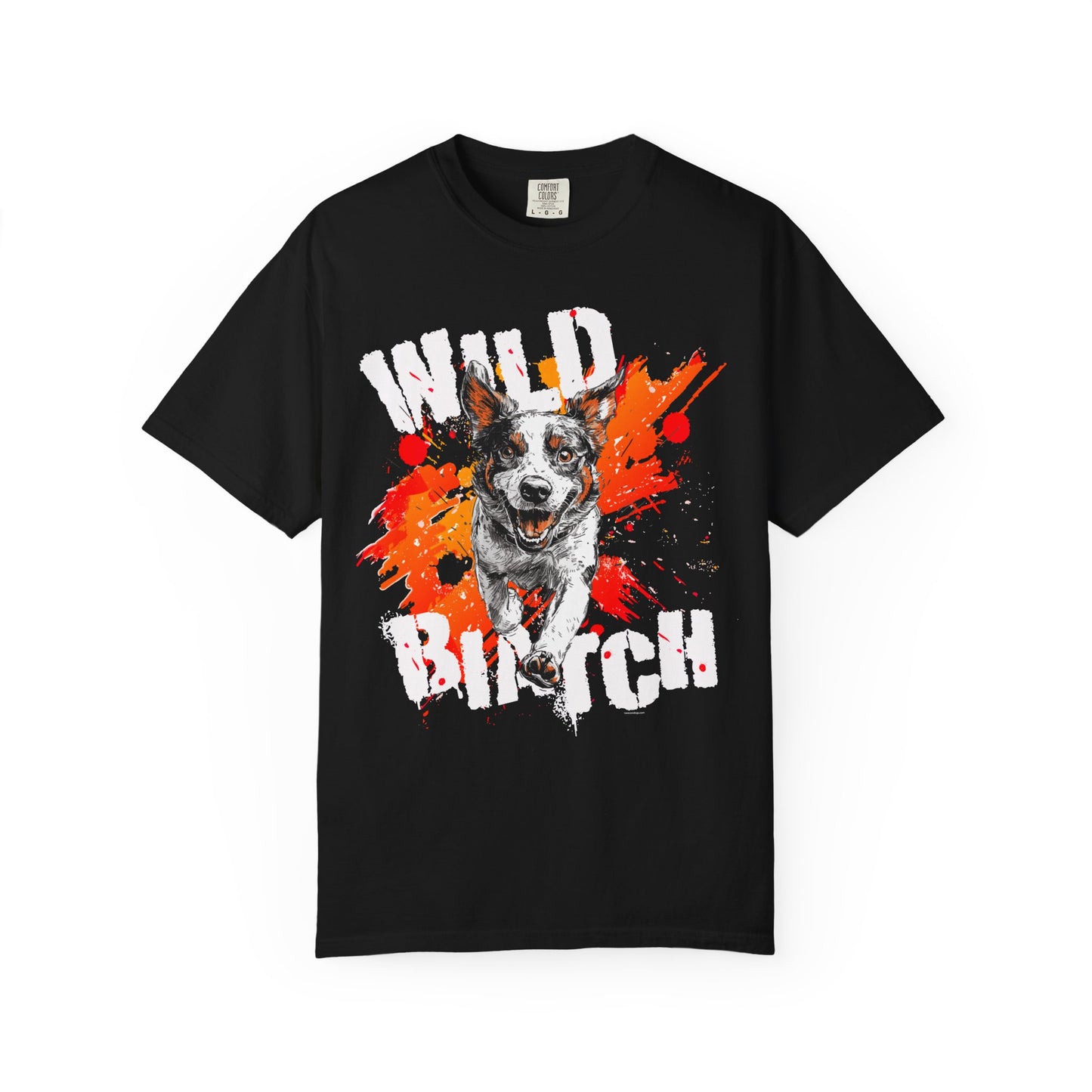 Wild Biatch Crazy Dog T-Shirt - Unisex Garment-Dyed