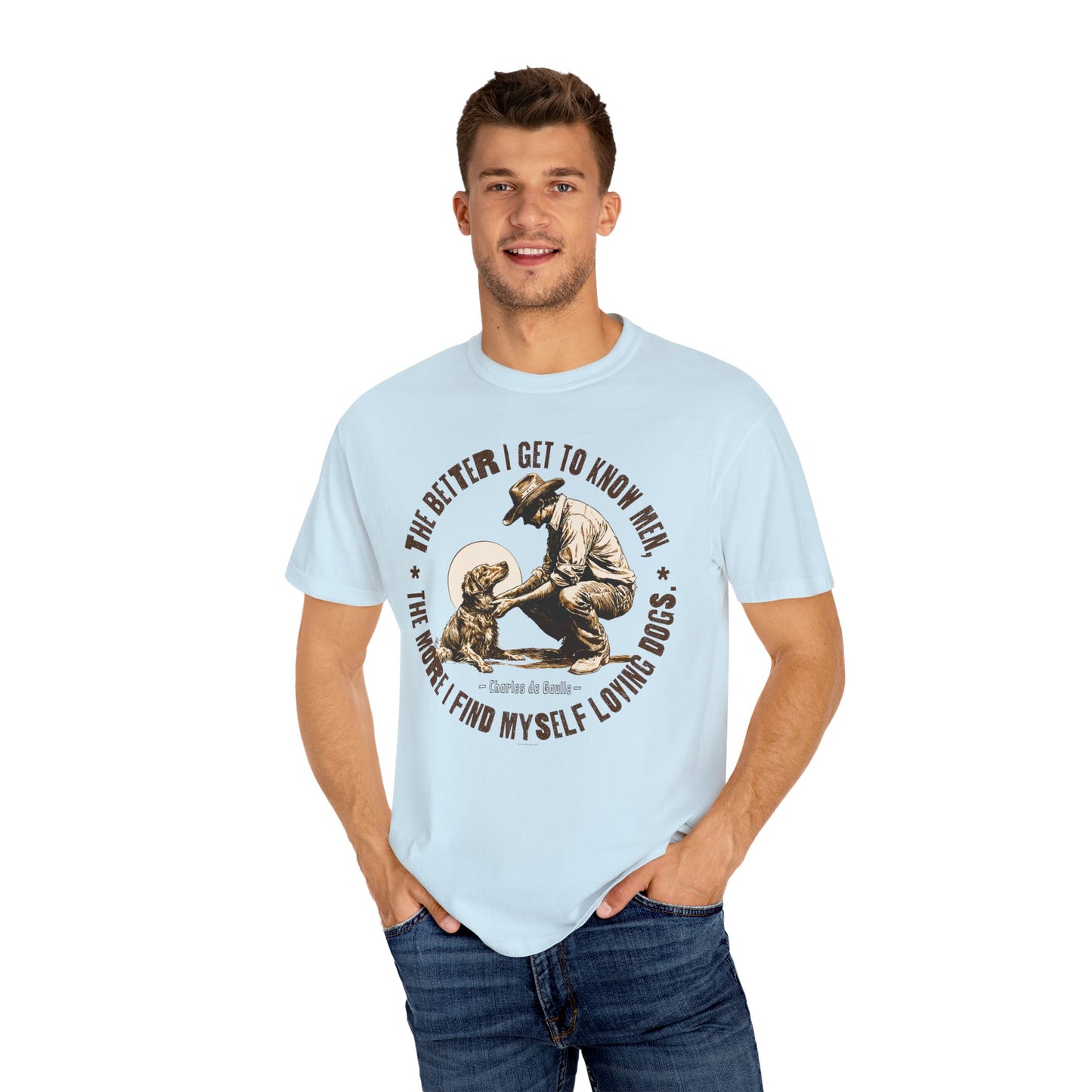 Dog Lover Unisex T-shirt, The better I know men, The more I love dogs
