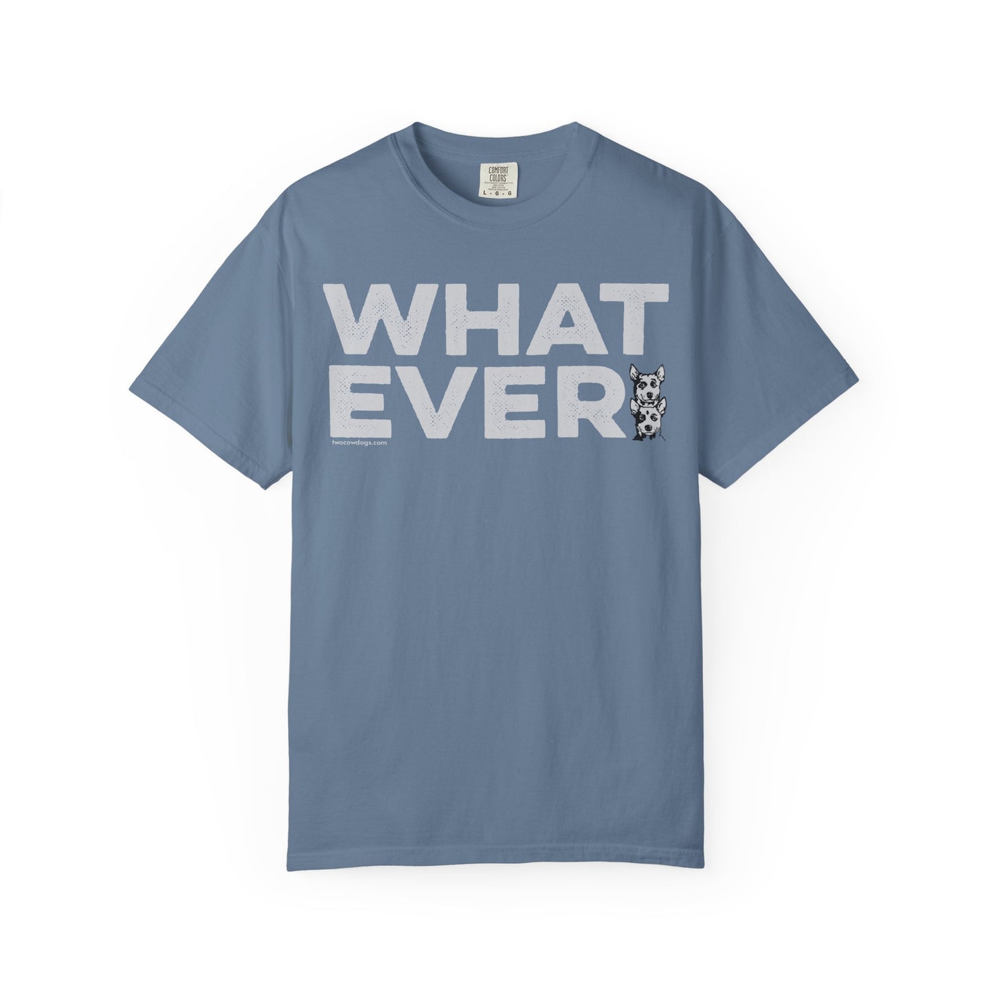 WHATEVER, Garment Dyed T-Shirt