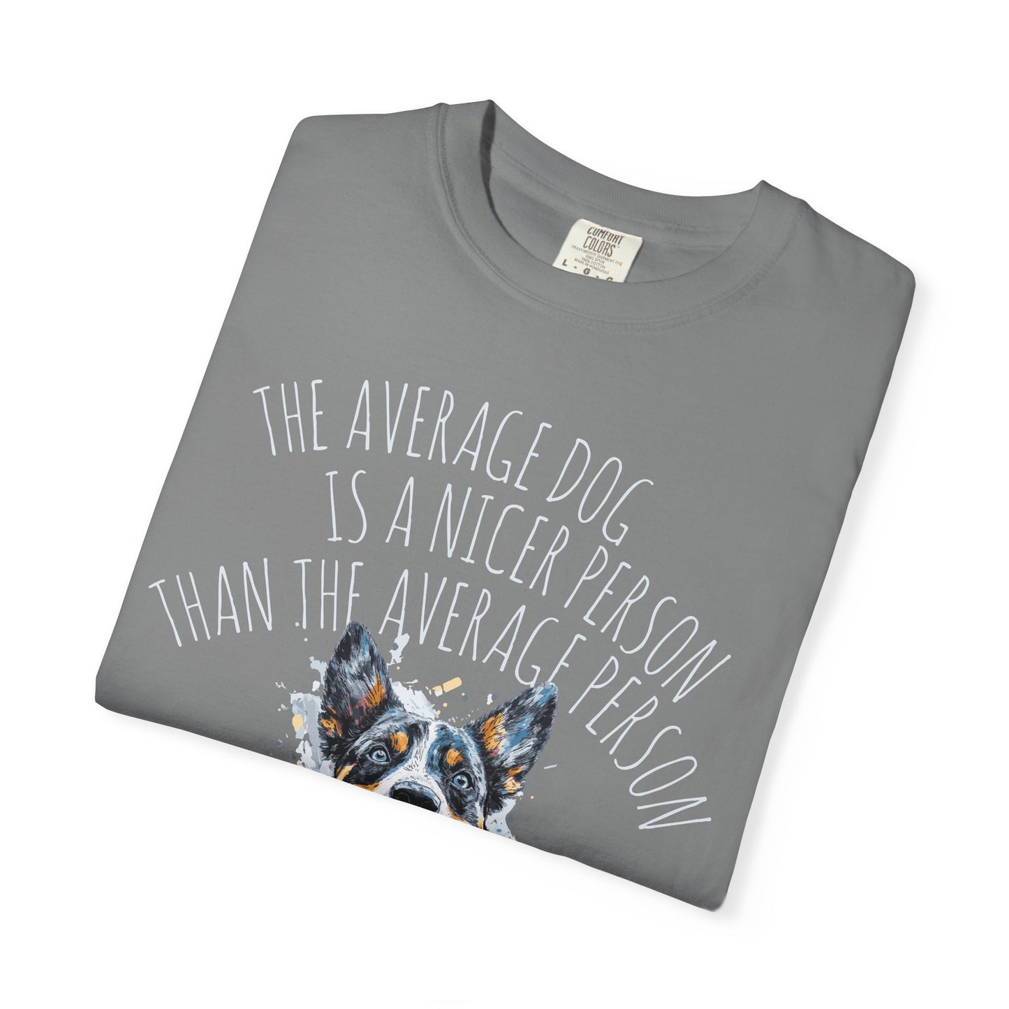 DOG LOVER T-shirt - The Average Dog is a Nicer Person Design
