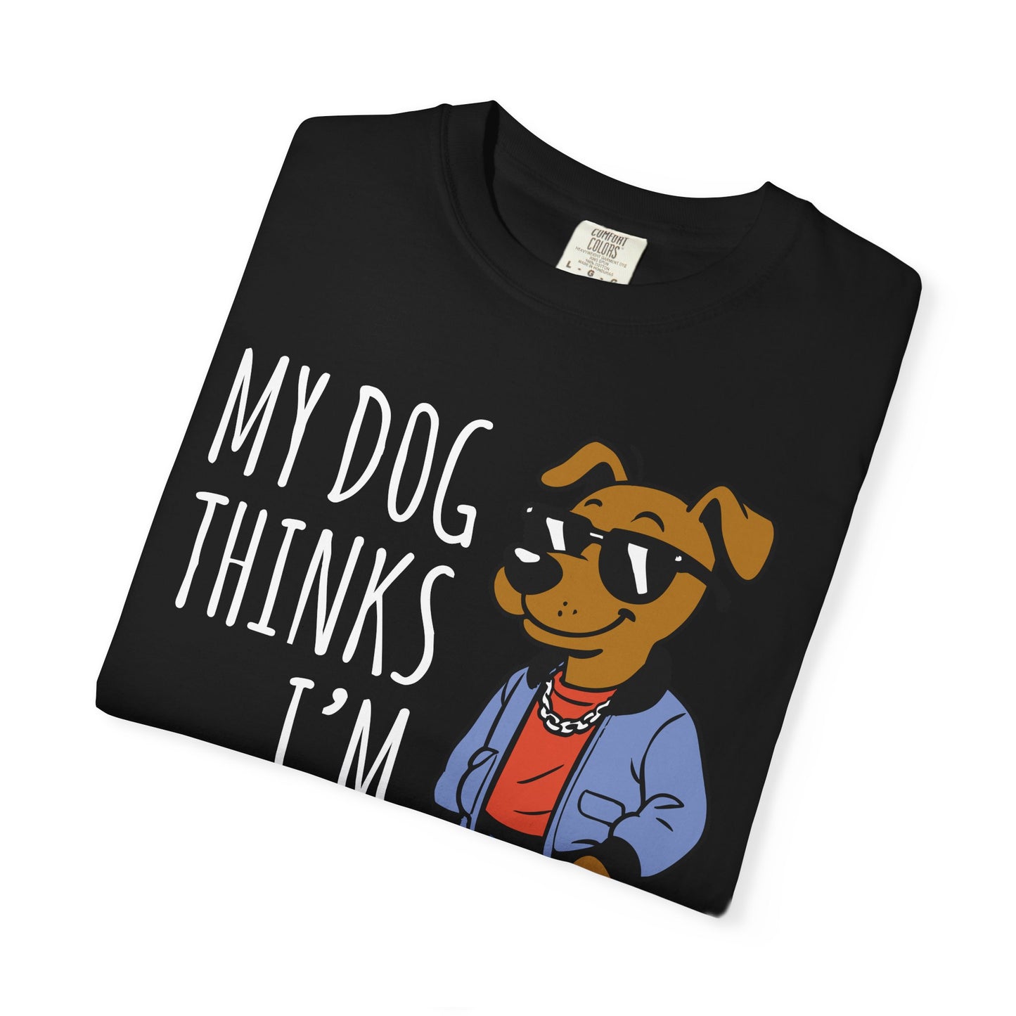 Dog Lover T-shirt - My Dog Thinks I'm Cool
