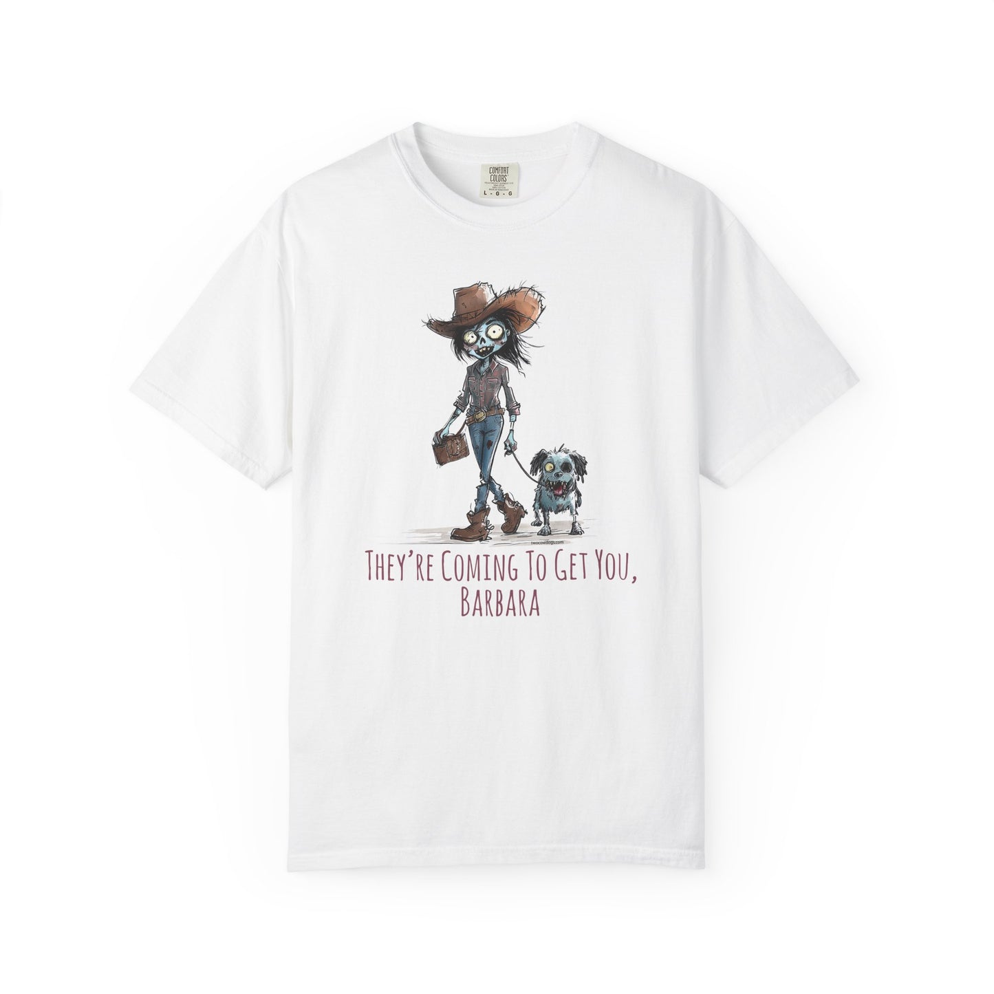 Zombie T-Shirt, Unisex Garment-Dyed, They're Coming to Get You, Barbara