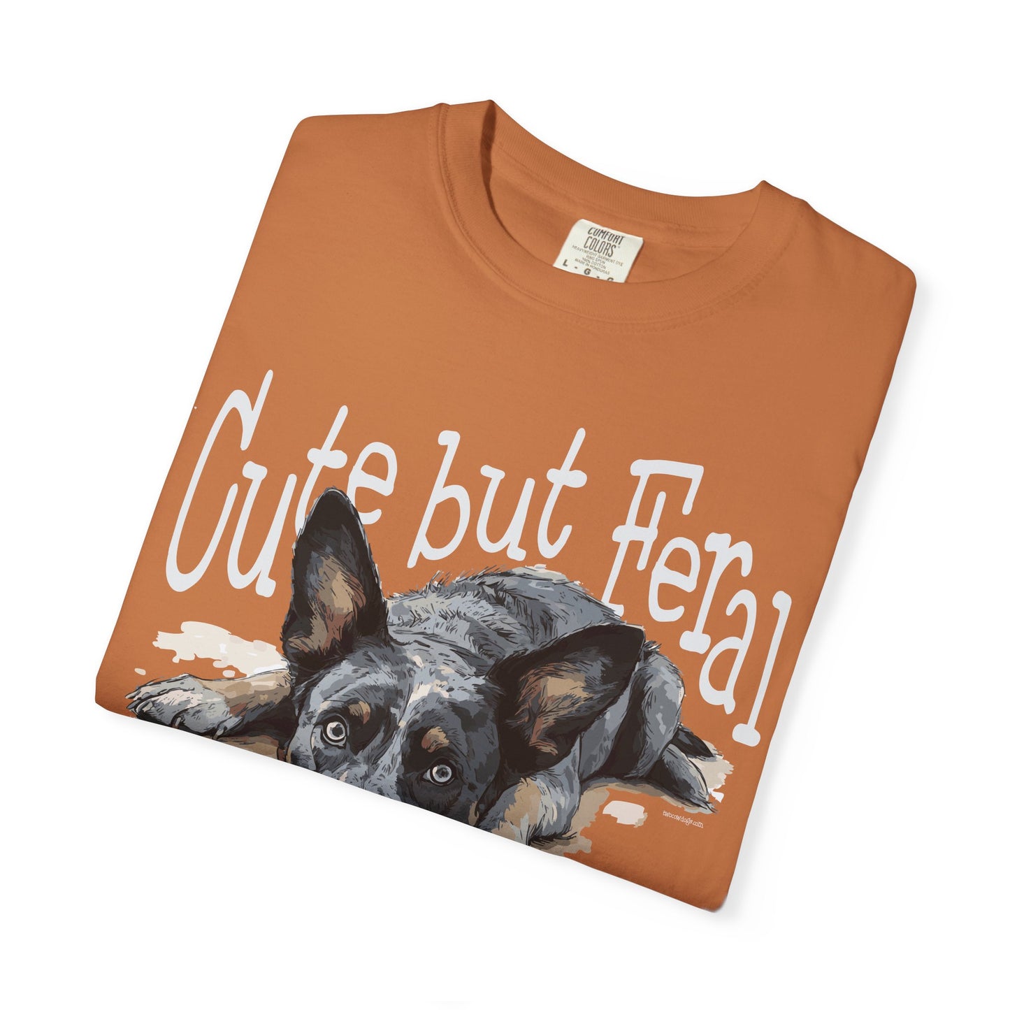 Cute but Feral, Dog Heeler T-shirt