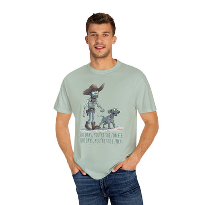 Zombie T-Shirt - Some Days You're the Zombie; Some Days You're the Lunch