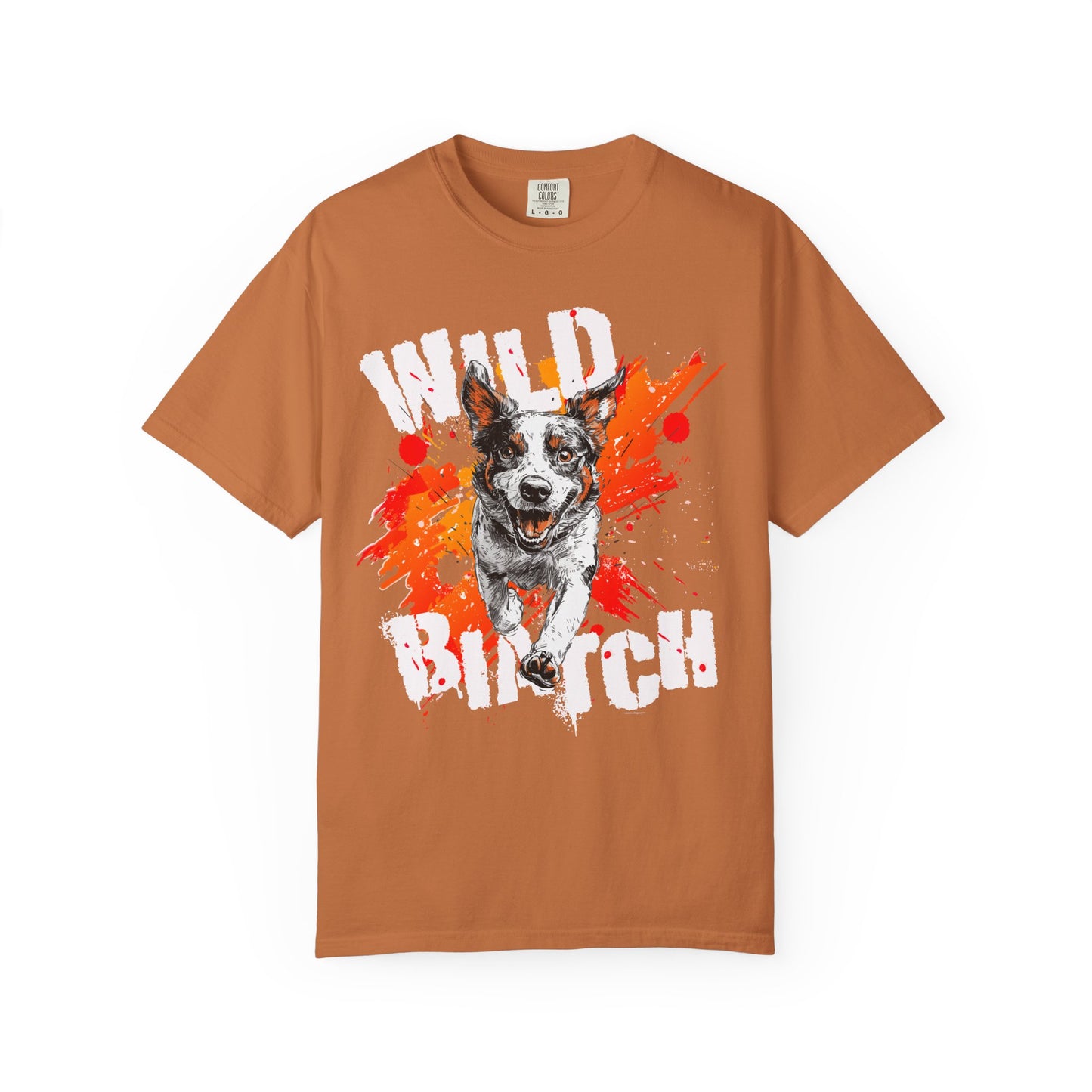 Wild Biatch Crazy Dog T-Shirt - Unisex Garment-Dyed