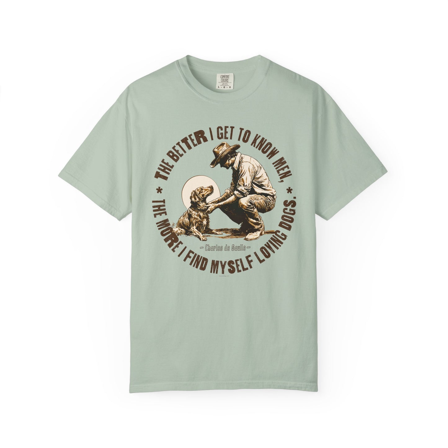 Dog Lover Unisex T-shirt, The better I know men, The more I love dogs