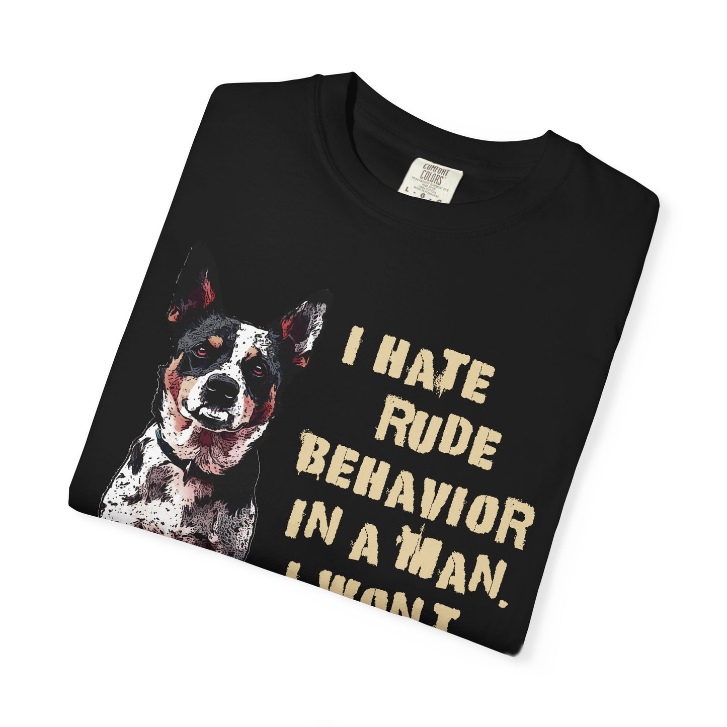 Heeler Tee-Shirt - I Hate Rude Behavior