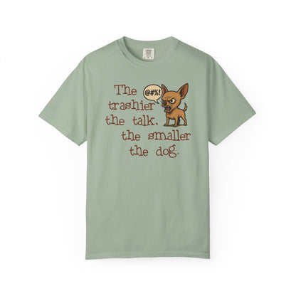 Trash Talk Chihuahua. Small Dog, Big Mouth TShirt