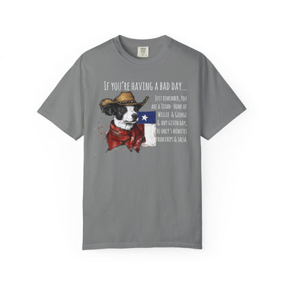 Texas Unisex Garment-Dyed T-shirt - If You're Having a Bad Day
