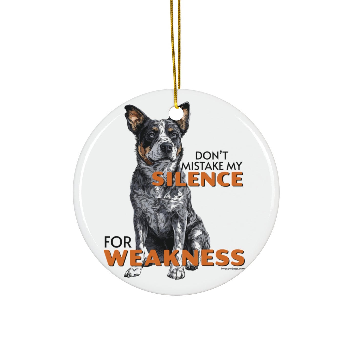 Heeler Silence for Weakness Ornament
