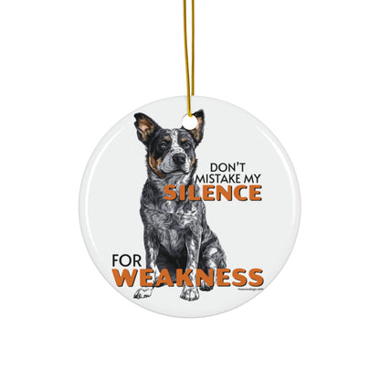 Heeler Silence for Weakness Ornament