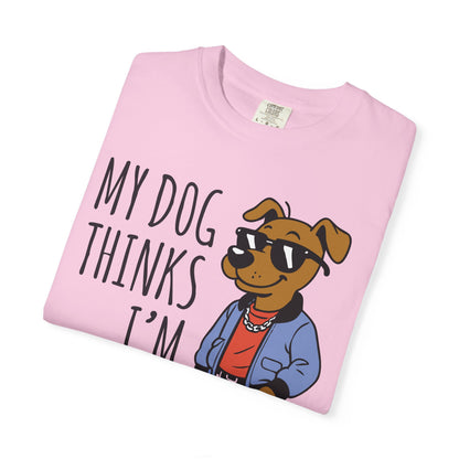 Dog Lover T-shirt - My Dog Thinks I'm Cool