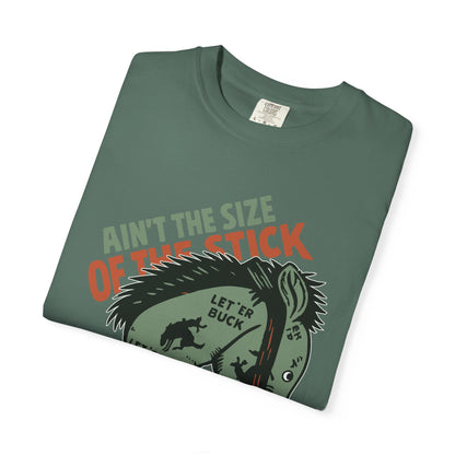 Ain’t the Size of the Stick TShirt