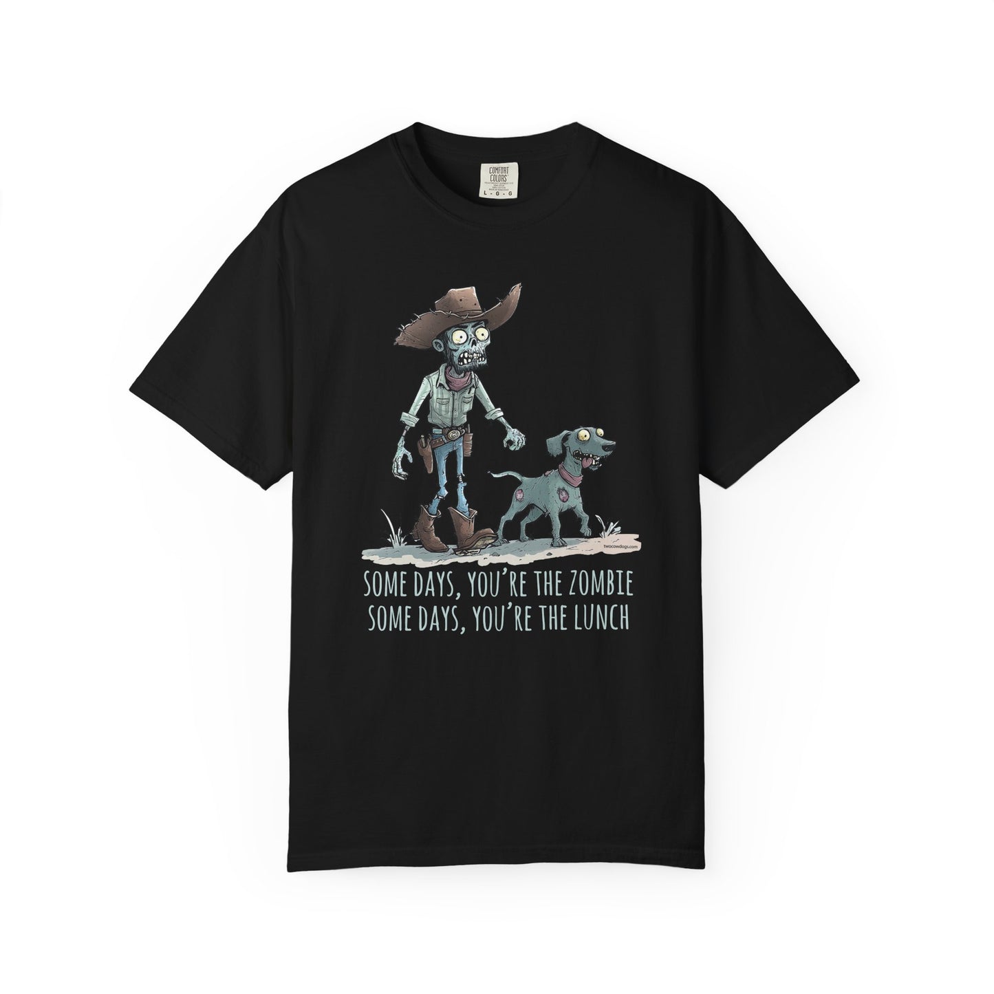 Zombie T-Shirt - Some Days You're the Zombie; Some Days You're the Lunch