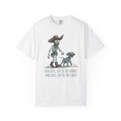 Zombie T-Shirt - Some Days You're the Zombie; Some Days You're the Lunch