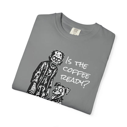 Is the Coffee Ready? Zombie & Pup Tee — Graphic T-Shirt for Coffee Lovers
