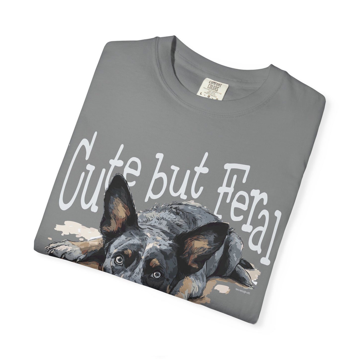 Cute but Feral, Dog Heeler T-shirt
