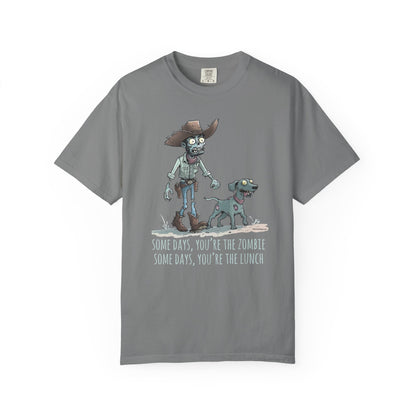 Zombie T-Shirt - Some Days You're the Zombie; Some Days You're the Lunch
