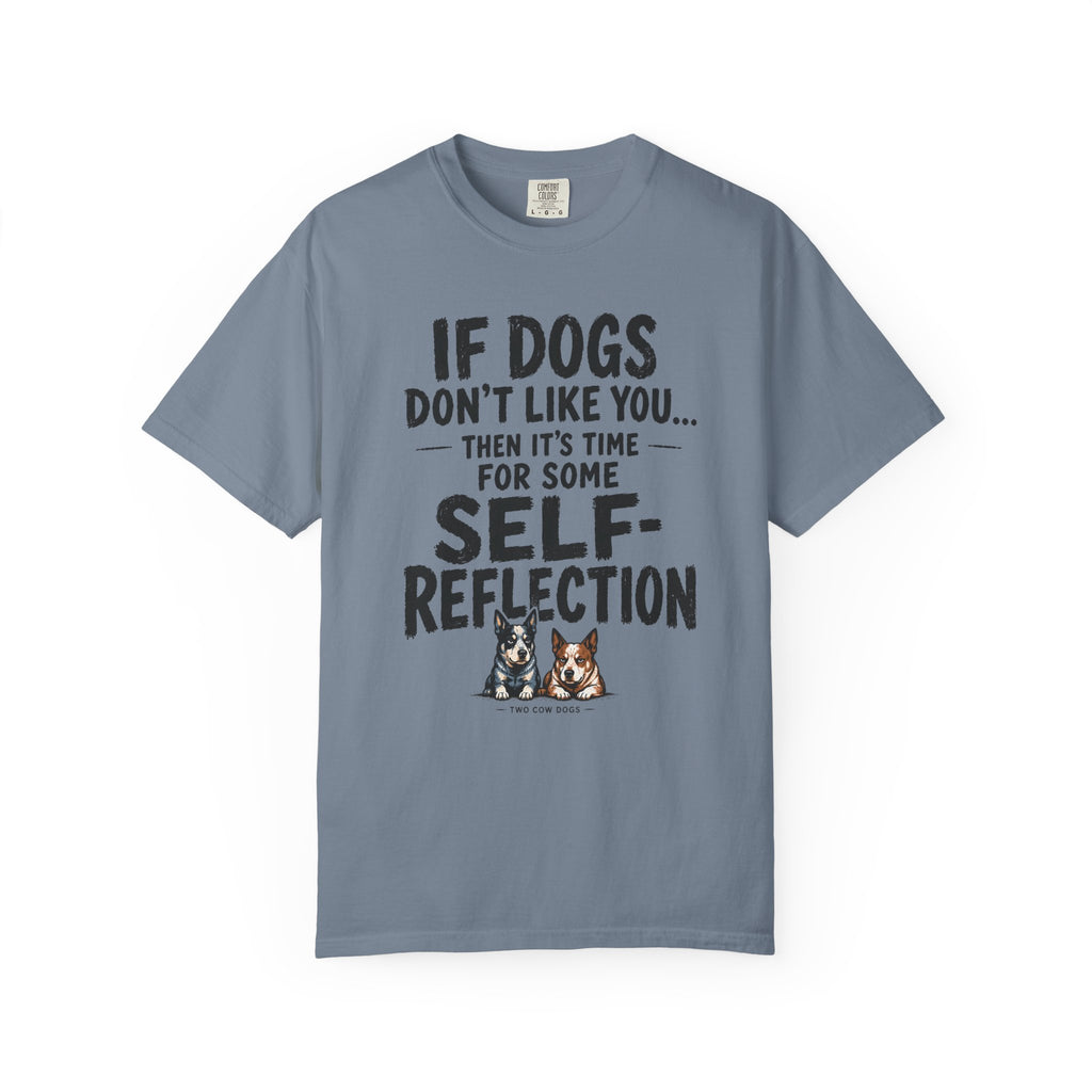 If Dogs Don't Like You... T-Shirt