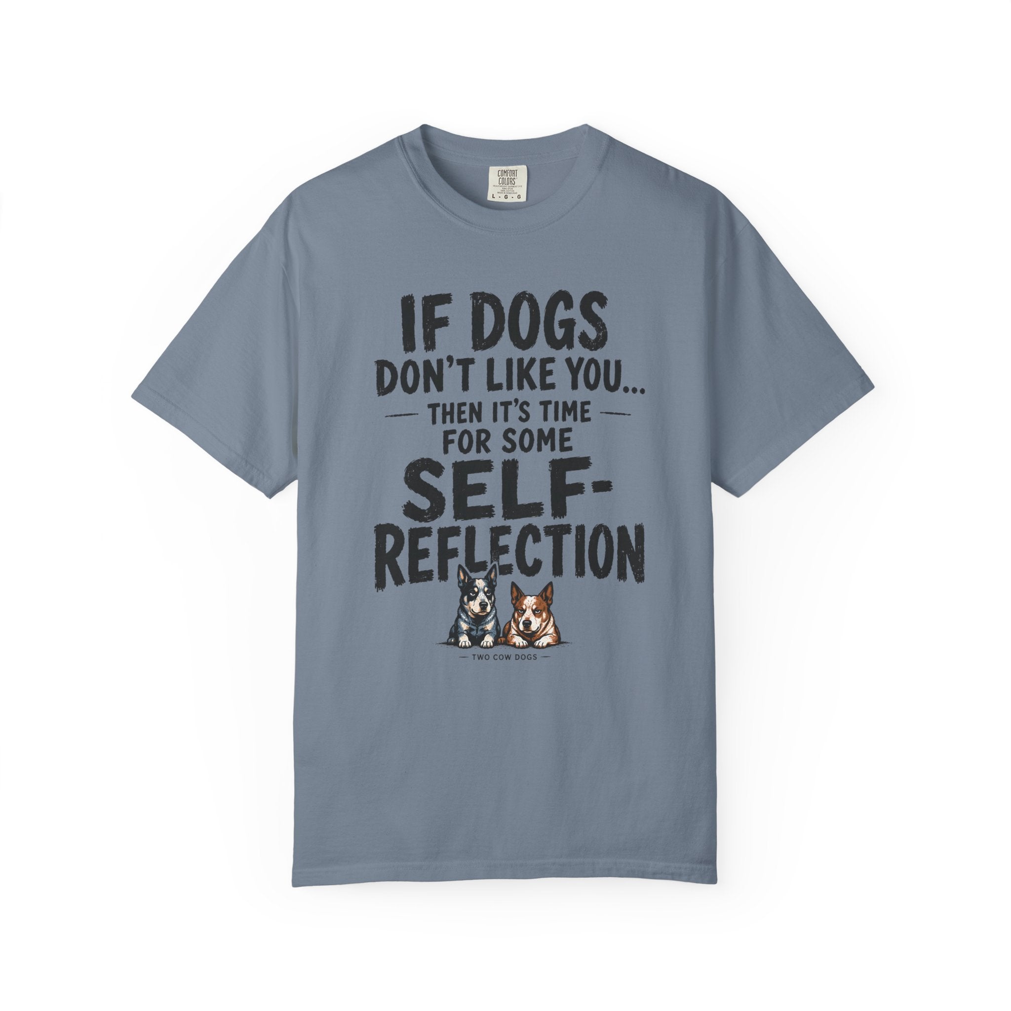 If Dogs Don't Like You... T-Shirt