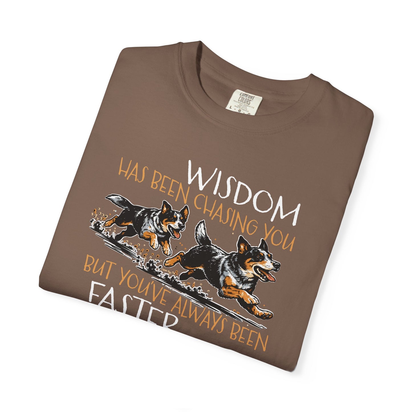 Wisdom Has Been Chasing You Tee — Cowdog Running Graphic T-Shirt