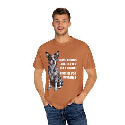 Unisex T-shirt - Some Things are Better Left Alone Design