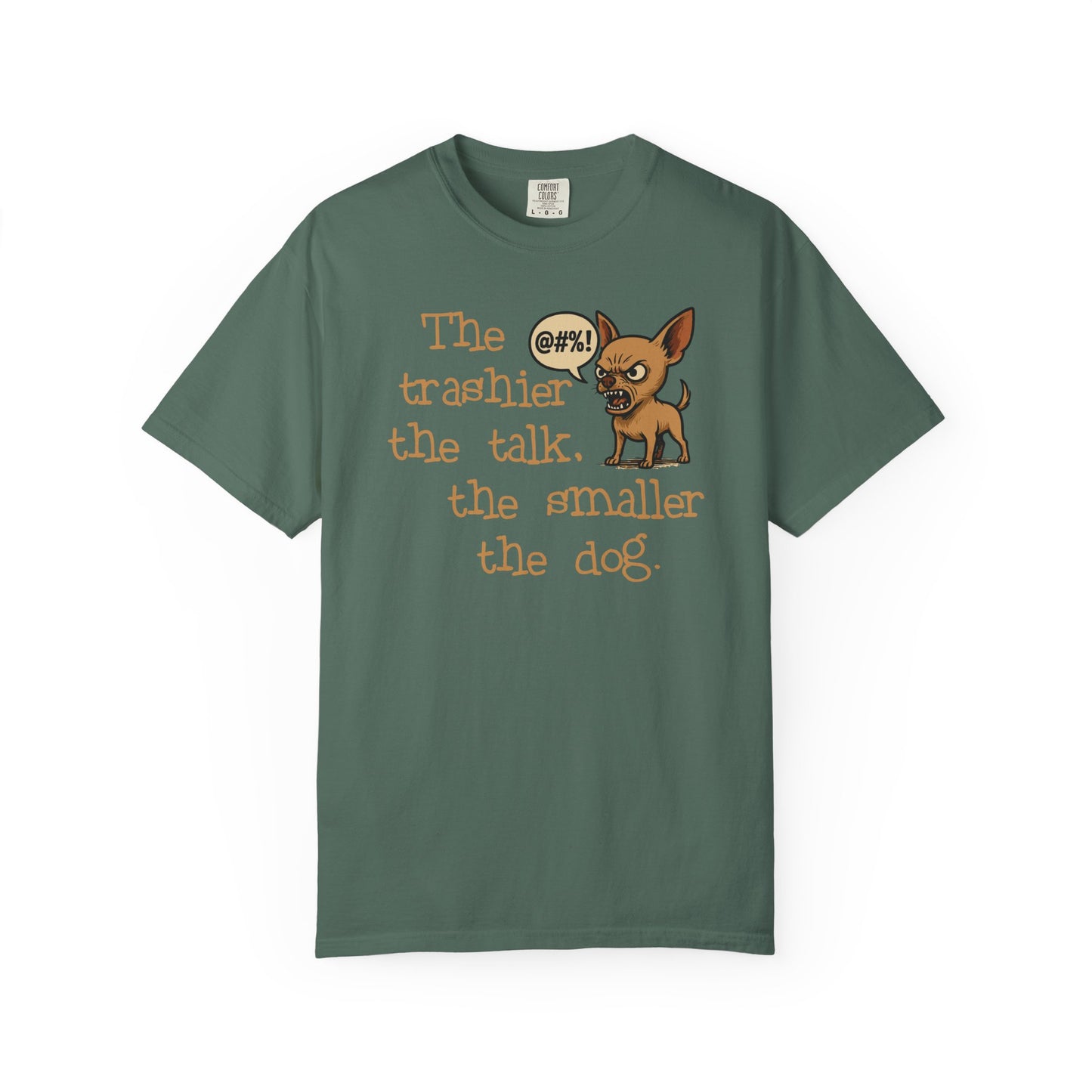 Trash Talk Chihuahua. Small Dog, Big Mouth TShirt