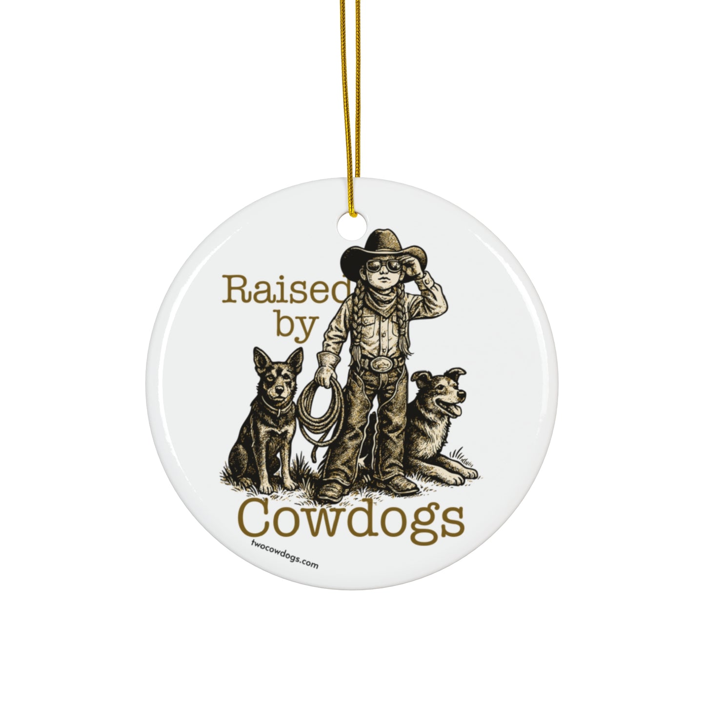 RAISED BY COWDOGS GIRL Ornament