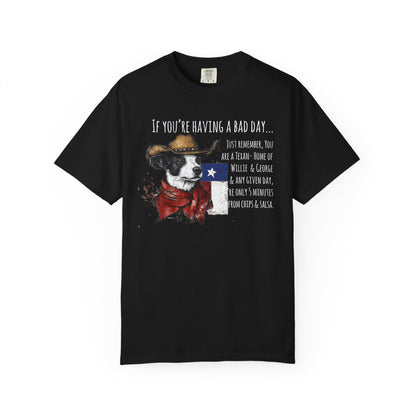 Texas Unisex Garment-Dyed T-shirt - If You're Having a Bad Day
