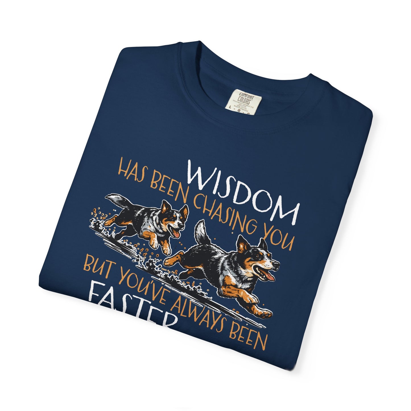 Wisdom Has Been Chasing You Tee — Cowdog Running Graphic T-Shirt