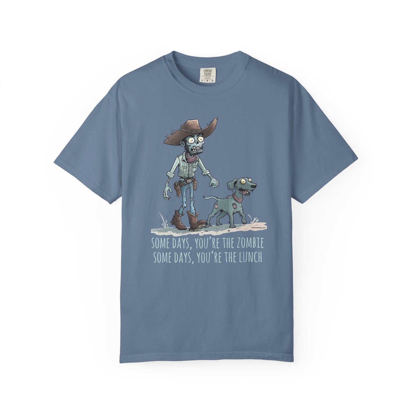 Zombie T-Shirt - Some Days You're the Zombie; Some Days You're the Lunch
