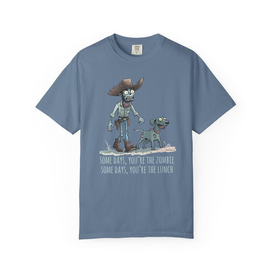 Zombie T-Shirt - Some Days You're the Zombie; Some Days You're the Lunch