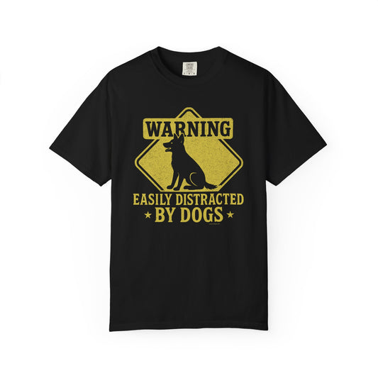 Dog Lover T-shirt - Warning: Easily Distracted by Dogs