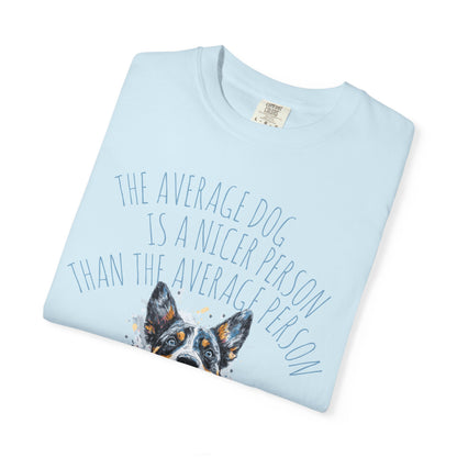 DOG LOVER T-shirt - The Average Dog is a Nicer Person Design