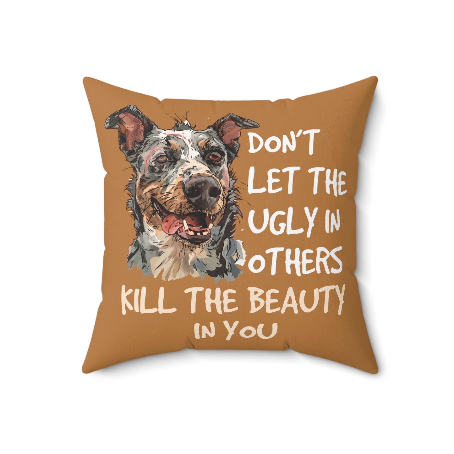 Don't Let the Ugly in Others, Kill the Beauty in You, Pillow