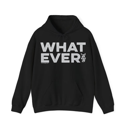 WHATEVER, Heavy-Blend Hooded Sweatshirt