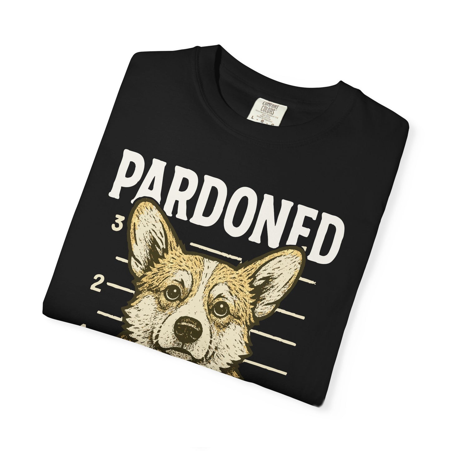Corgi Mugshot TShirt - PARDONED OUT ON GOOD BEHAVIOR