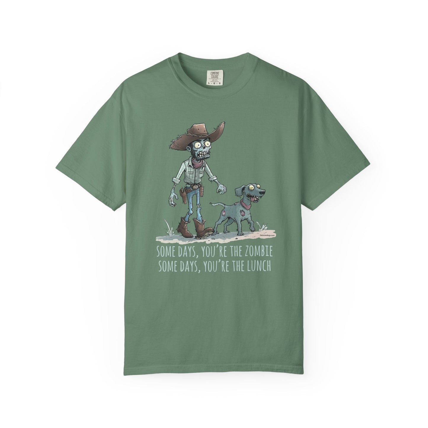 Zombie T-Shirt - Some Days You're the Zombie; Some Days You're the Lunch