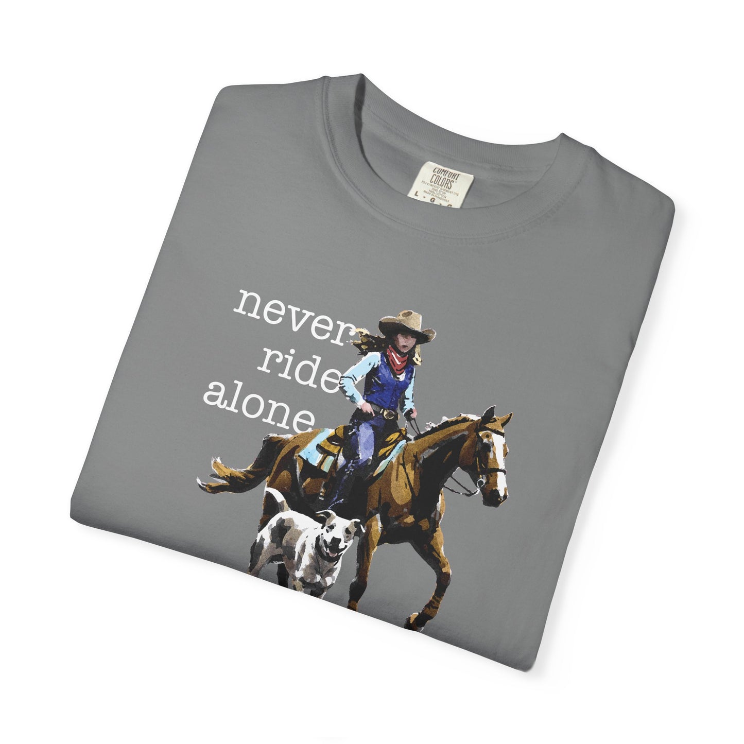 Never Ride Alone Cowgirl Tee Shirt