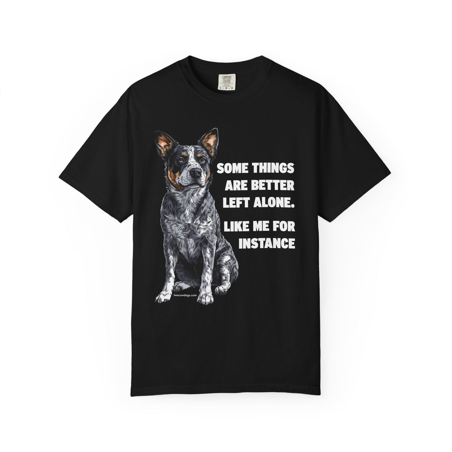 Unisex T-shirt - Some Things are Better Left Alone Design