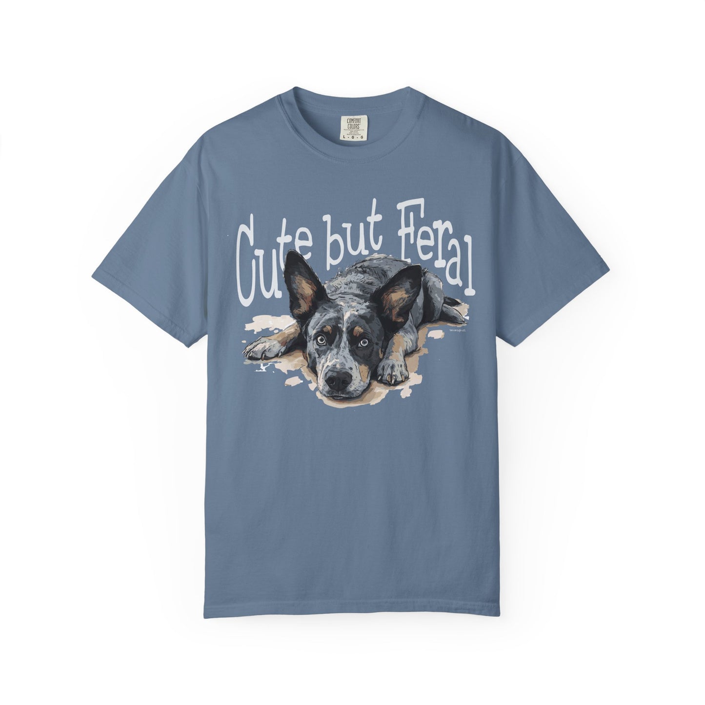 Cute but Feral, Dog Heeler T-shirt