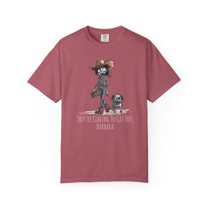 Zombie T-Shirt, Unisex Garment-Dyed, They're Coming to Get You, Barbara