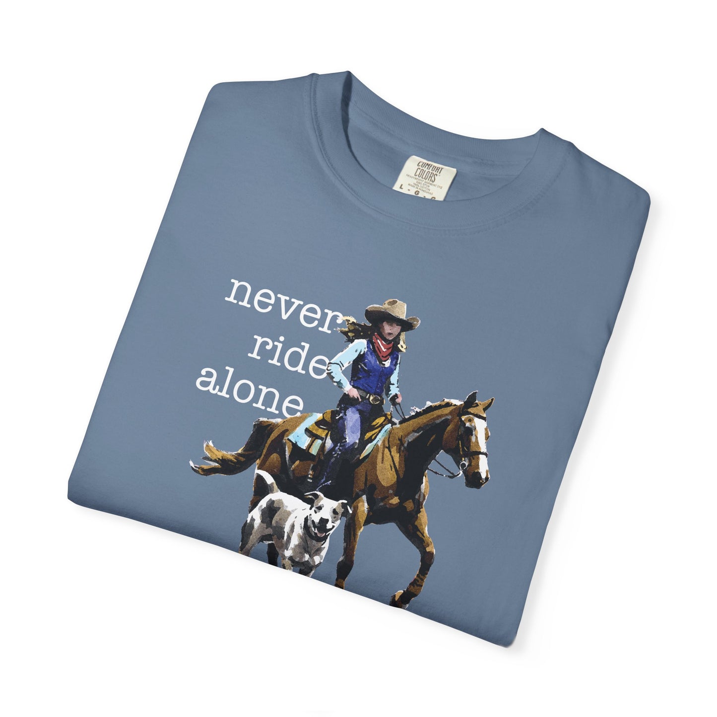 Never Ride Alone Cowgirl Tee Shirt