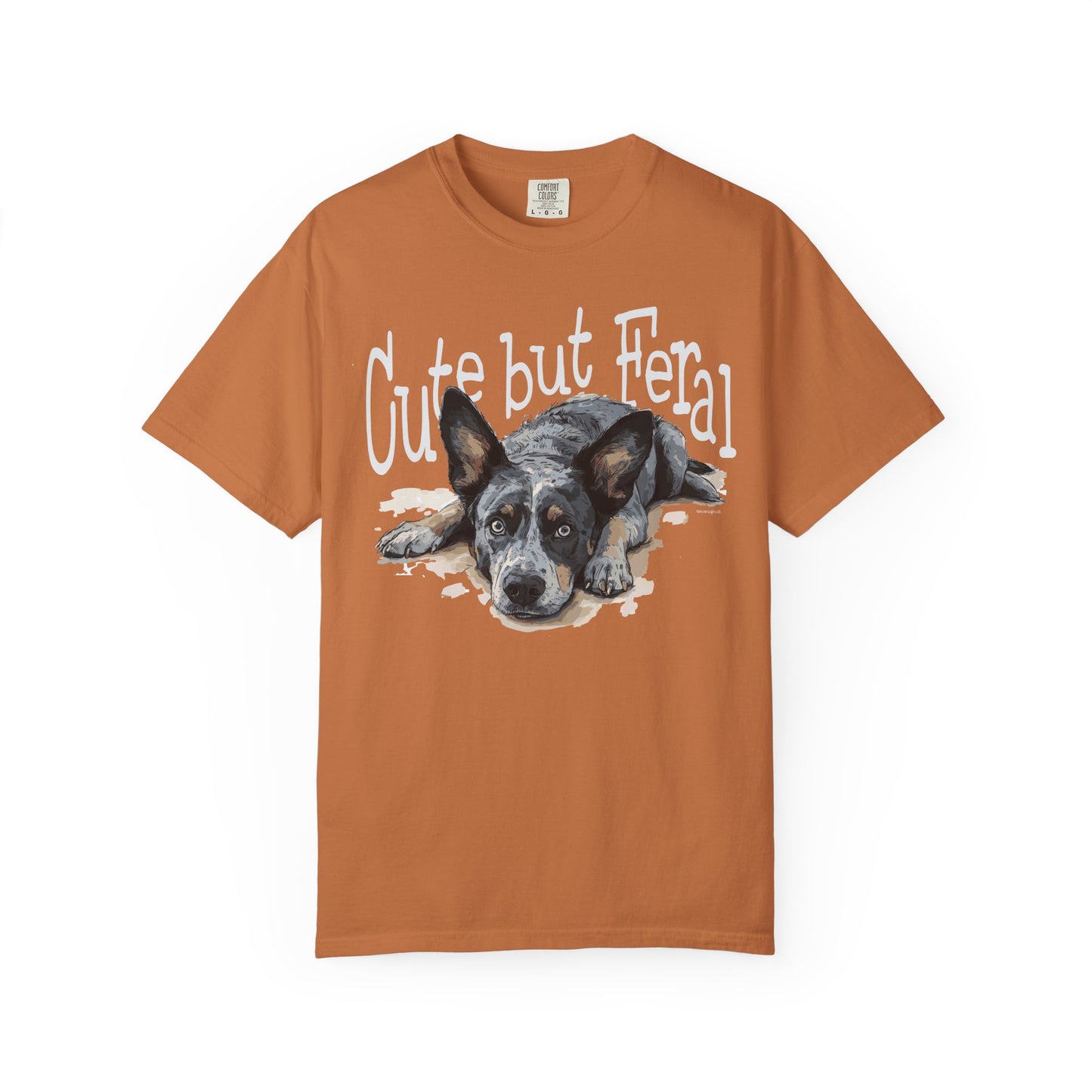 Cute but Feral, Dog Heeler T-shirt